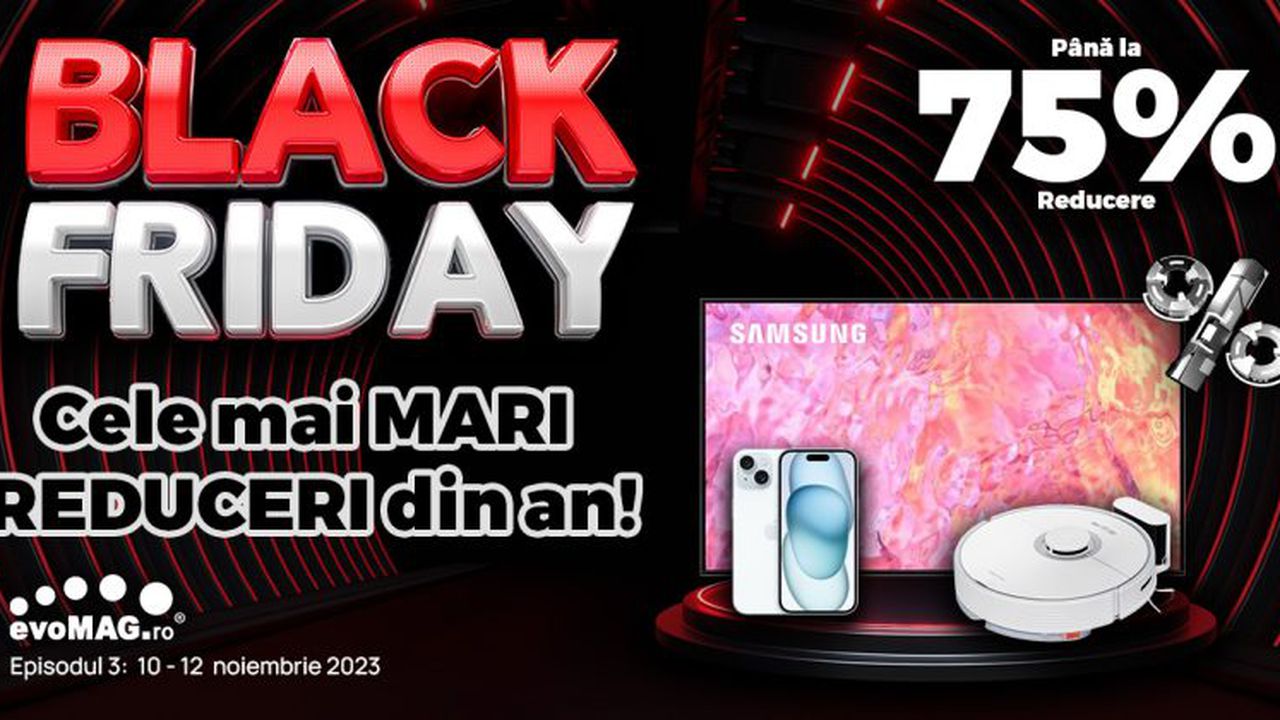 evoMAG Black Friday 2023 - Episodul 3