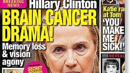 Hillary Clinton  ar avea cancer cerebral, spun tabloidele