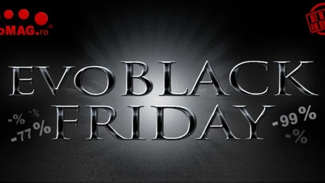 Black Friday 2013. evoMAG reduceri de până la 99%, încep după ora 00.00