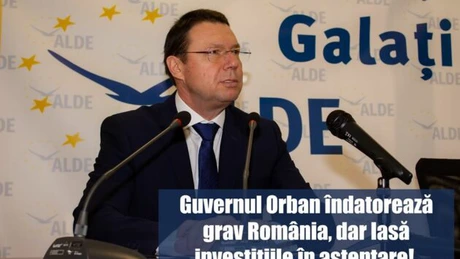 Opinie ALDE: Guvernul Orban îndatorează grav România, dar lasă investițiile în așteptare