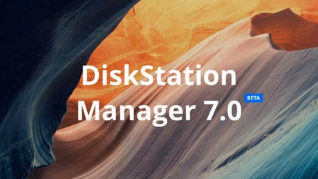 (P)Synology anunţă DiskStation Manager 7.0