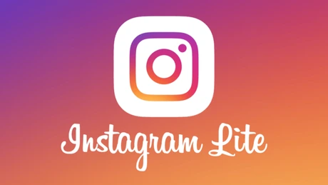 Facebook a lansat Instagram Lite în peste 170 de țări