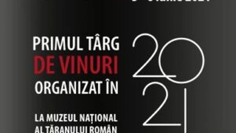 Primul târg de vinuri din ultimii doi ani este organizat la Muzeul Țăranului Român