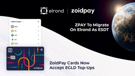 ZoidPay implementează EGLD și anunță că va migra ZPAY pe Elrond Blockchain