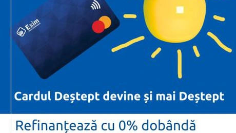 Refinanțare credit cu rate fără dobândă prin cardurile de credit Exim Banca Românească. Campania durează până în octombrie 2025