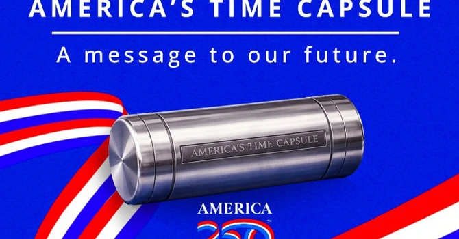 Ce conţine Capsula Timpului a SUA ce va fi îngropată în Philadelphia la 4 iulie 2026 pentru a fi deschisă în 2276
